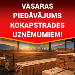 Vasaras piedāvājums Latvijas kokapstrādes uzņēmumiem!